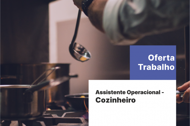 Oferta Trabalho – Assistente Operacional – Cozinheiro